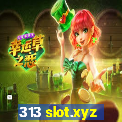 313 slot.xyz