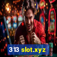 313 slot.xyz