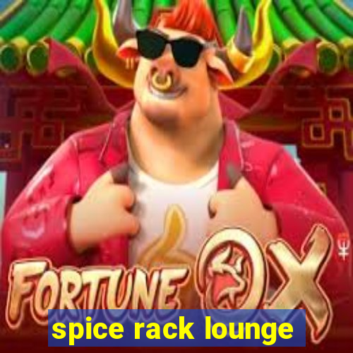 spice rack lounge