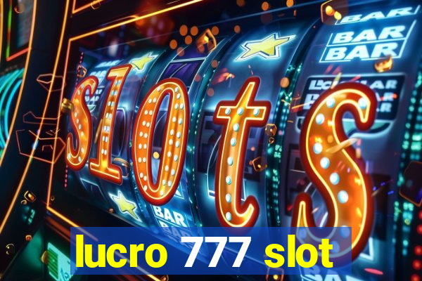 lucro 777 slot