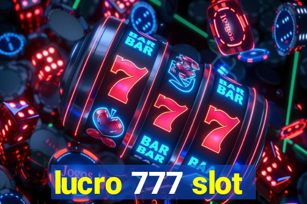 lucro 777 slot