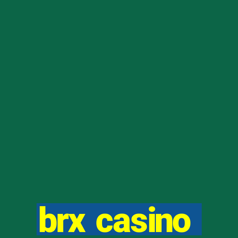 brx casino