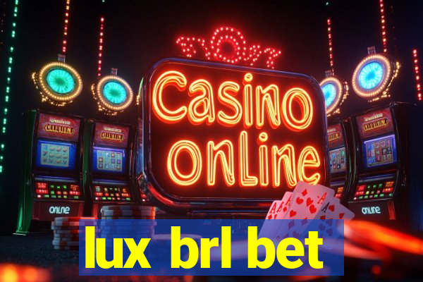 lux brl bet