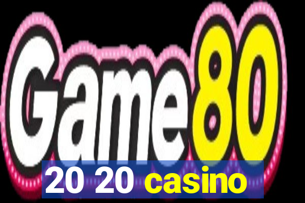 20 20 casino