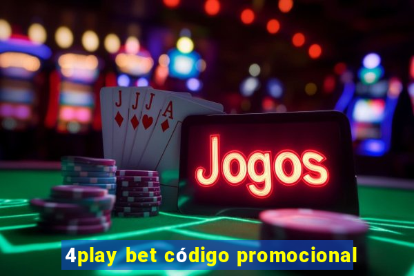 4play bet código promocional