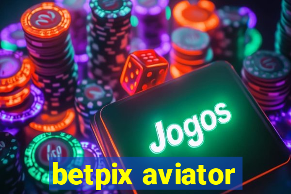 betpix aviator