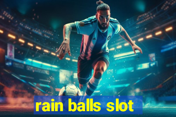 rain balls slot