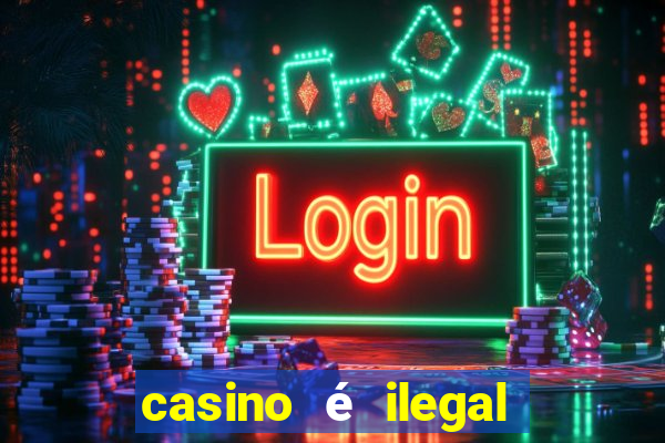 casino é ilegal no brasil