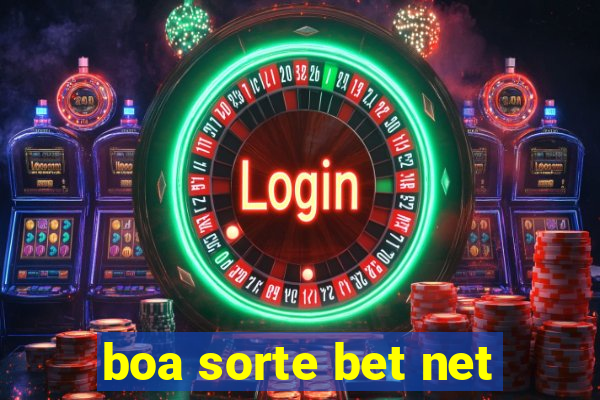 boa sorte bet net