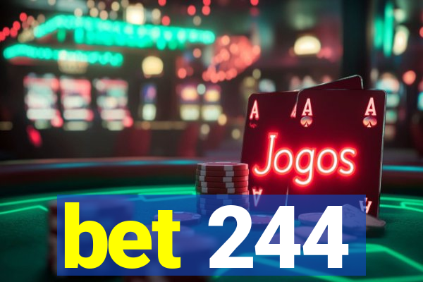 bet 244