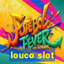 louco slot