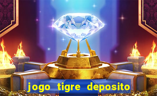 jogo tigre deposito 5 reais