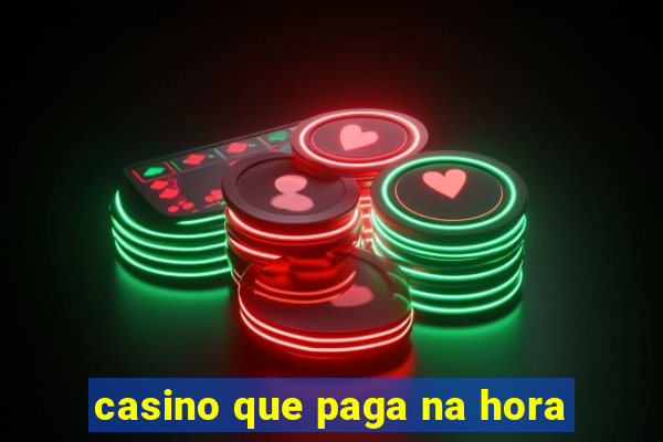 casino que paga na hora