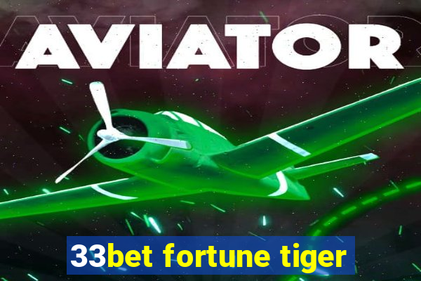 33bet fortune tiger