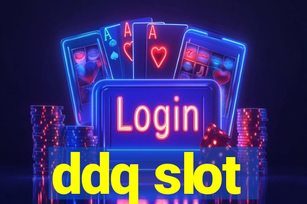 ddq slot