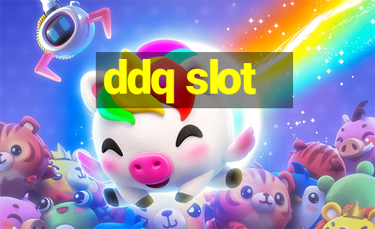 ddq slot