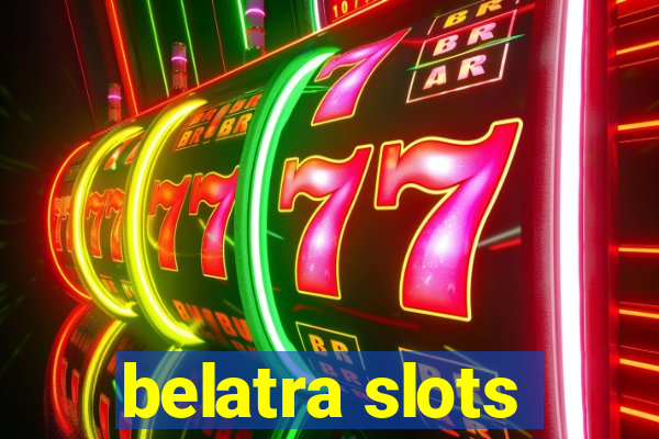 belatra slots