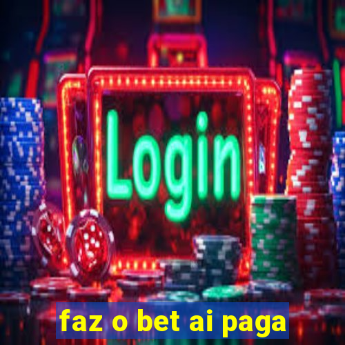 faz o bet ai paga