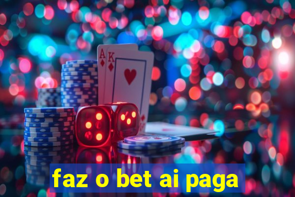 faz o bet ai paga