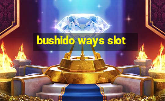 bushido ways slot