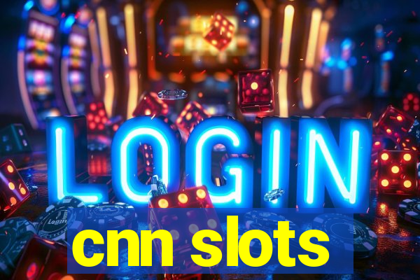 cnn slots