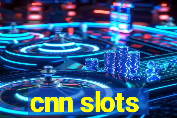 cnn slots