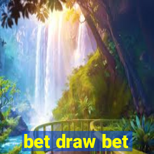 bet draw bet