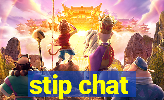 stip chat