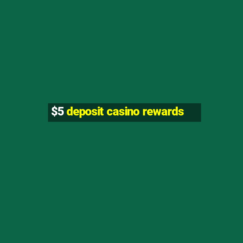 $5 deposit casino rewards