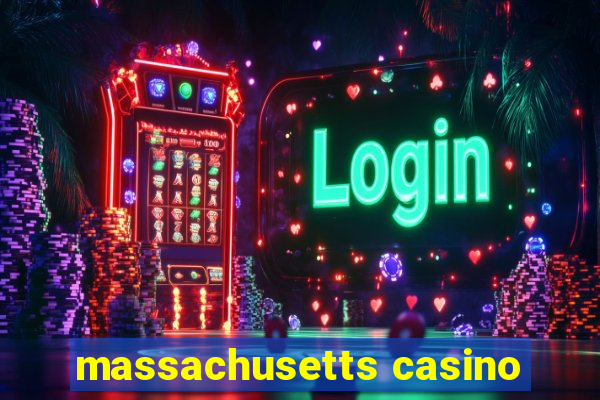 massachusetts casino