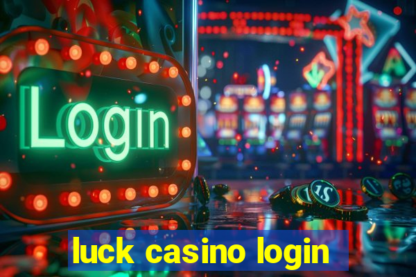 luck casino login