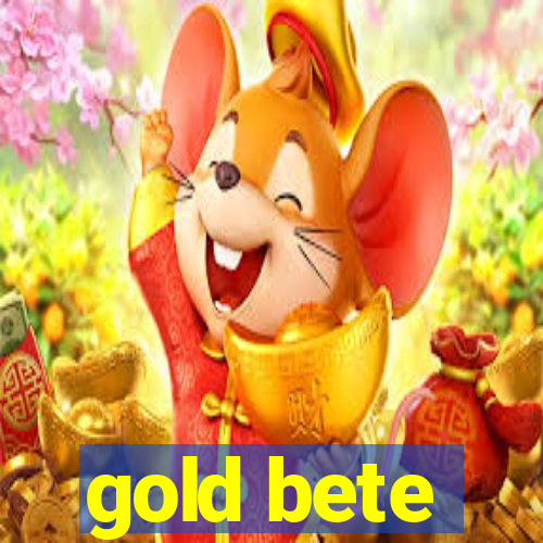 gold bete