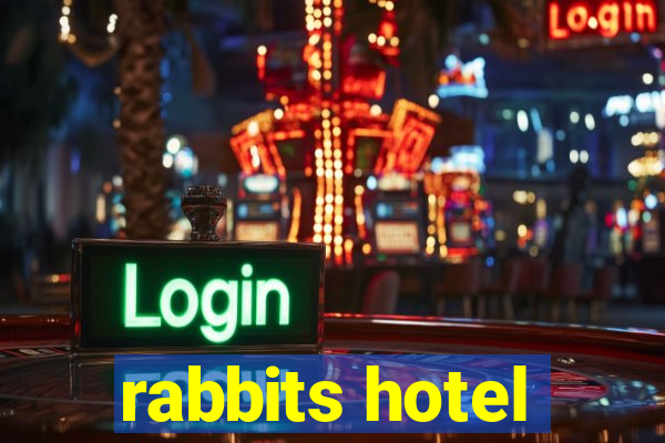 rabbits hotel