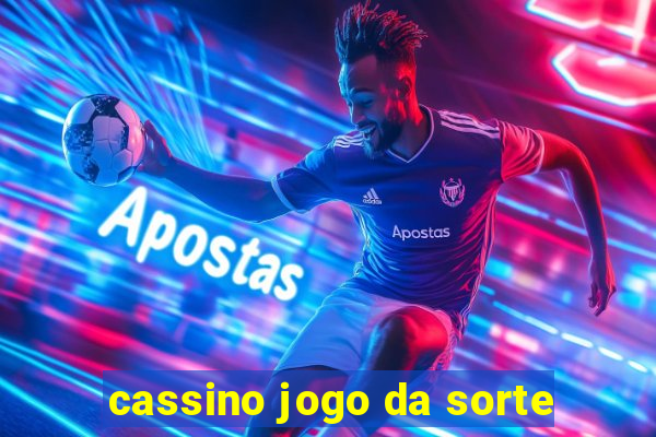 cassino jogo da sorte