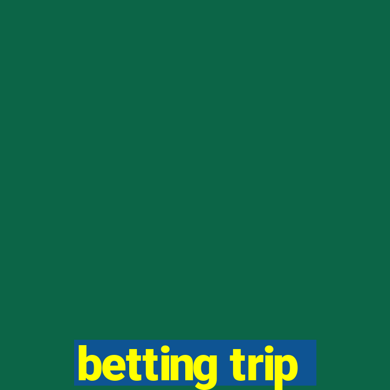 betting trip