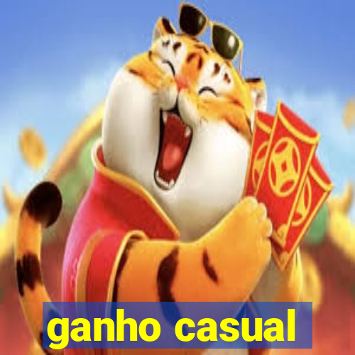 ganho casual