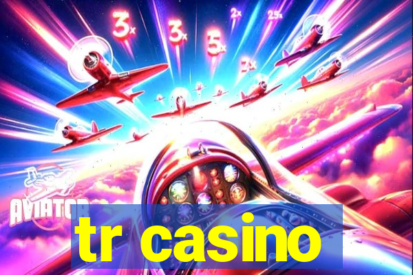 tr casino