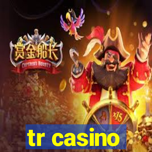 tr casino