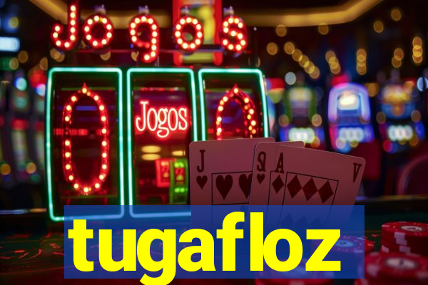 tugafloz