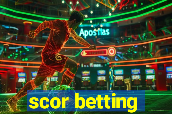 scor betting