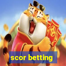 scor betting