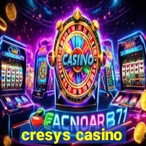 cresys casino