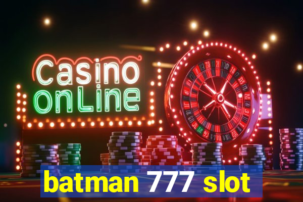 batman 777 slot