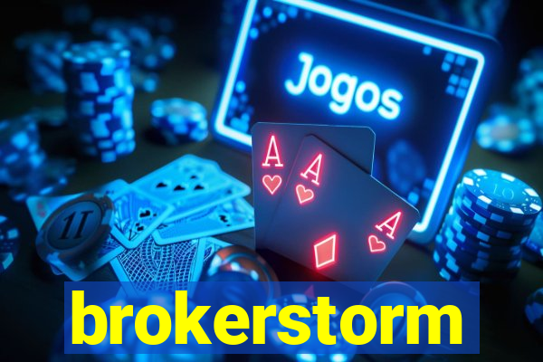 brokerstorm