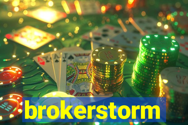 brokerstorm