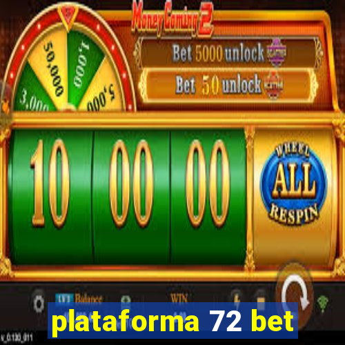 plataforma 72 bet