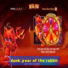 dunk.year of the rabbit