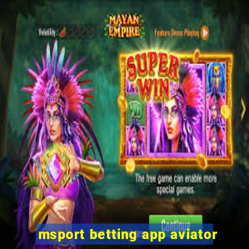 msport betting app aviator