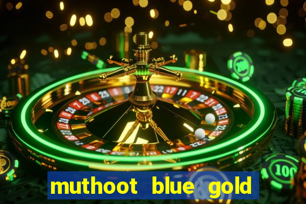 muthoot blue gold loan app