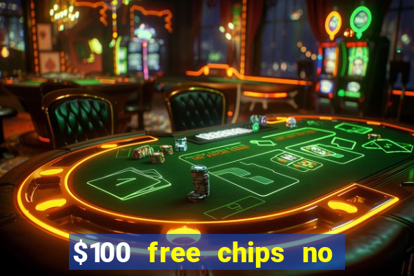 $100 free chips no deposit casino